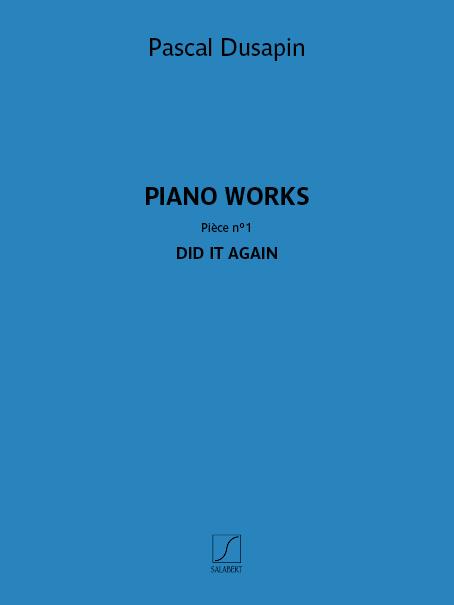 Piano works – Pièce n° 1 – Did it again - pro klavír